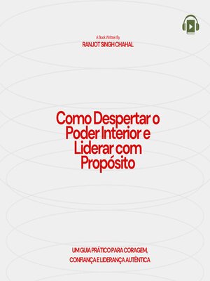 cover image of Como Despertar o Poder Interior e Liderar com Propósito
